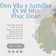 Den  JustaTee - Đi Về Nhà - Phuc Doan