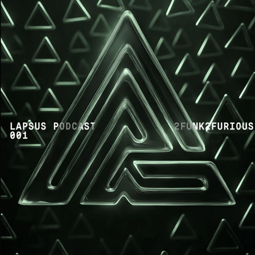 LAPSUS PODCAST 001 by 2FUNK2FURIOUS