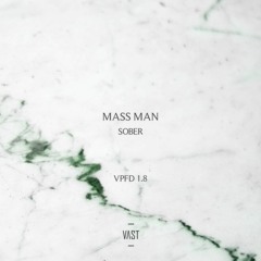 Mass Man - Sober [VPFD1.8]