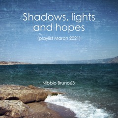 Shadows, lights and hopes