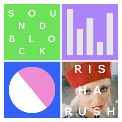 SOUNDBLOCK 002 - RISHA RUSH
