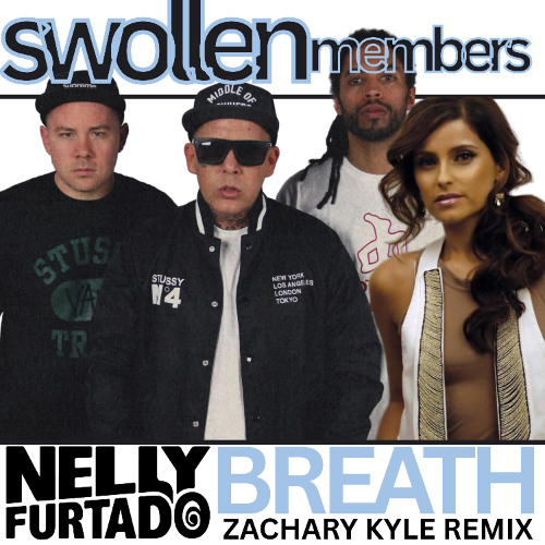 Swollen Members ft. Nelly Furtado - Breath (Zachary Kyle Remix)