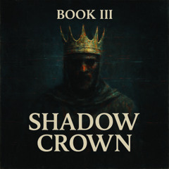 Book III_ Shadow Crown Protocol
