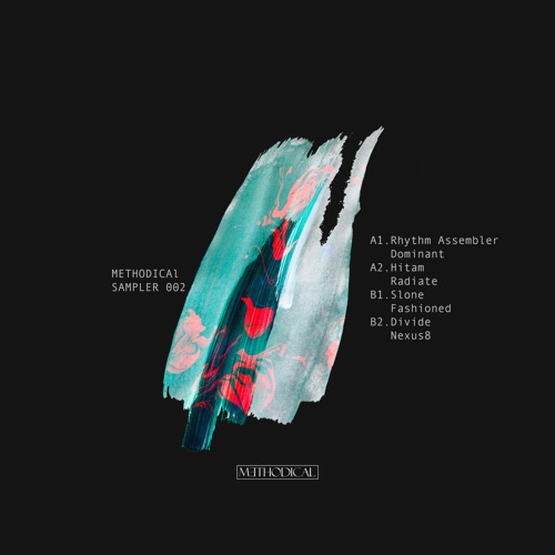 METHODICAL Sampler 002 // Rhythm Assembler,  Hitam, Slone, Divide