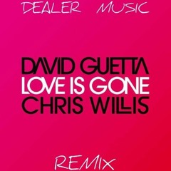 David Guetta - Love Is Gone (Dealer Music Remix)
