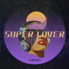 Rena Scott - Super Lover (DJibouti '23 Club Tool)