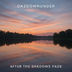 02. After the Shadows Fade
