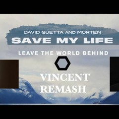 David Guetta, Morten vs SHM - Save The World Behind(vincent Remash)