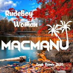 RudeBoy x MacMaNu - Woman (Zouk Remix2k20)|BFD
