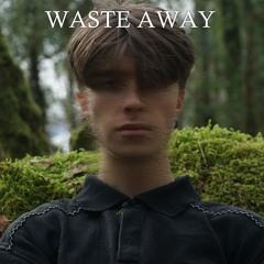 Waste Away