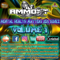 DJ AMMO - T - MENTAL HEALTH 2021 SERIEZ VOLUME 1