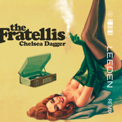 Chelsea Dagger - LEEDEN REMIX