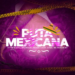 Puta Mexicana - Vitor Bueno, BrunoArj, REDÜKT Feat. CH&R, MC Menor MT (Extended)