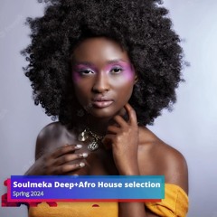 Soulmeka Deep and Afro house selection by Uzi- Spring 2024