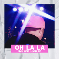Oh La La - Young Cister | Dj Lazo Tropical Remix (Free Download)