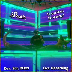 Tropical Dreams '23 LIVE Recording