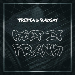 Tripta & Rakjay - Keep It Frank (Clip)