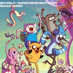 Dr.Feelx - Super Mega Sexy Star (B.A.S.E REMIX) FREE DL
