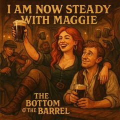 Steady with Maggie (Lyrics Below)