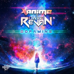 AniMe & Dave Revan - Dopamine (Edit)