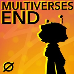 Multiverses End ・ a Quantum Megalovania