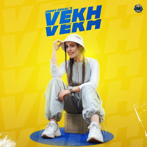 Vekh Vekh (ft. Jenny Johal)