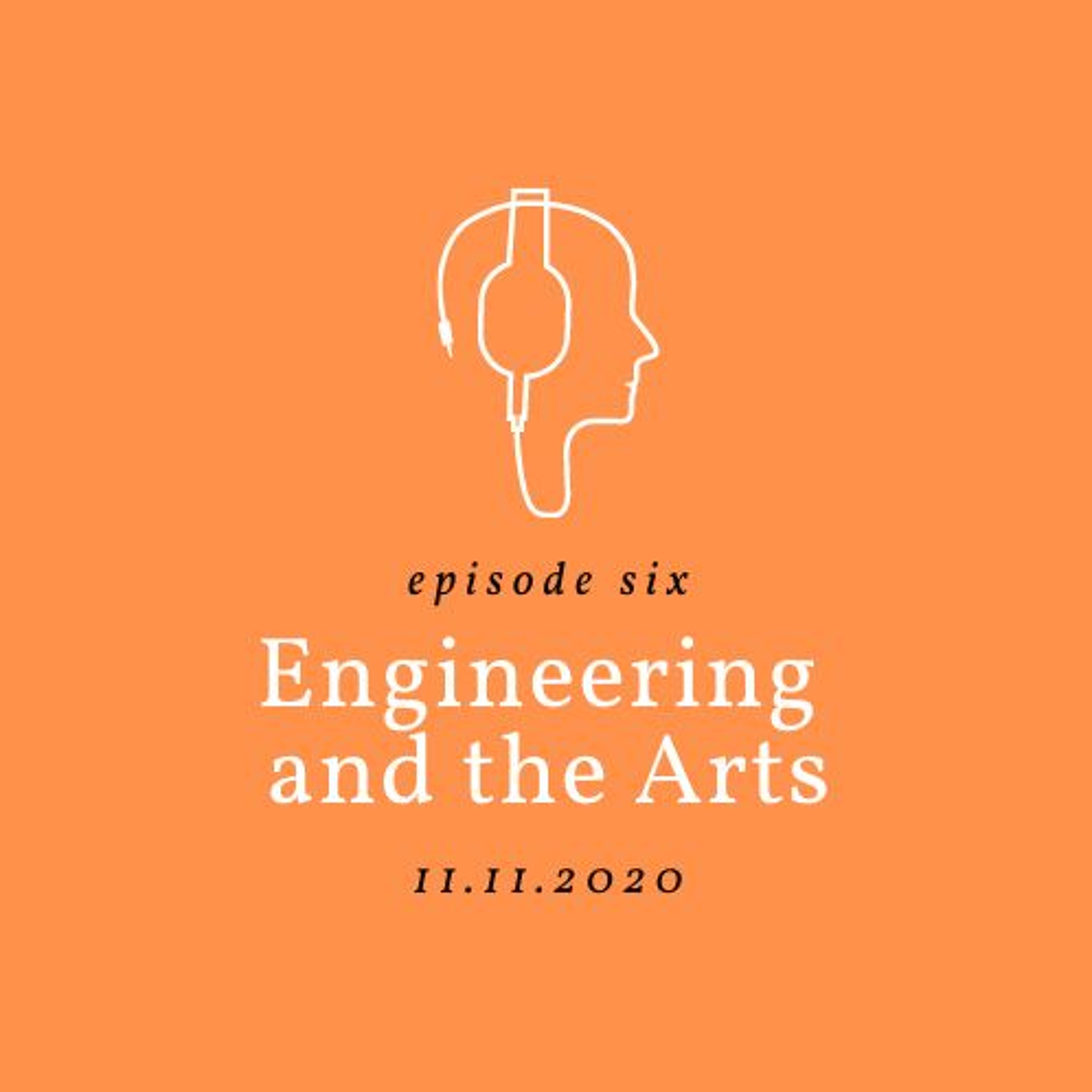 S2E06 - Engineering and the Arts