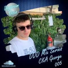 Daydream Disco Mix Series - 005 - CKA George