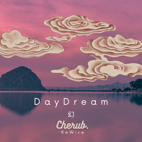 Lily Meola - Daydream (Cherub. Rewire)