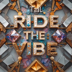 Ride the vibe