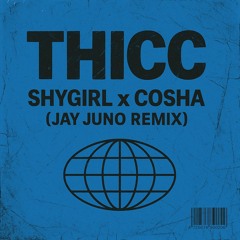 thicc (ft. Cosha) (JAY JUNO REMIX)