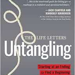 free PDF 🖍️ Untangling: Starting at an Ending to Find a Beginning (The Life Letters,
