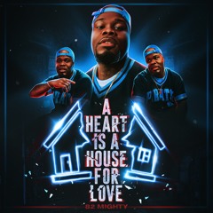 A Heart Is A House For Love
