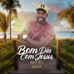 Decão Renovado - Bom Dia Com Jesus (Sandrii Bootleg)