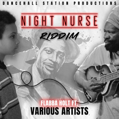 Night Nurse Riddim – Flabba Holt