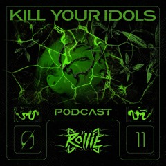 Podcast Rollie #11 - KILL YOUR IDOLS (UK)
