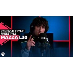 Mazza L20 | Kenny Allstar Freestyle @mazza_ll20