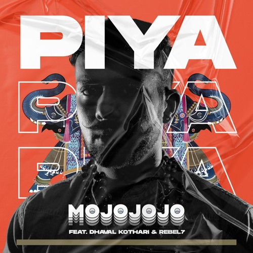 Piya feat. Dhaval Kothari & Rebel7