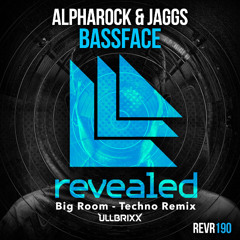 Alpharock & JAGGS - Bassface (UllbriXx Big Room - Techno Remix)