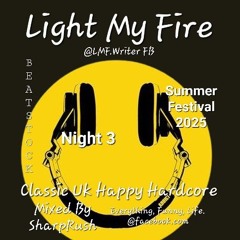 Light My Fire, Summer Festival, Clasic Uk Happy Hardcore, Night 3
