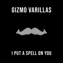 I Put A Spell On You