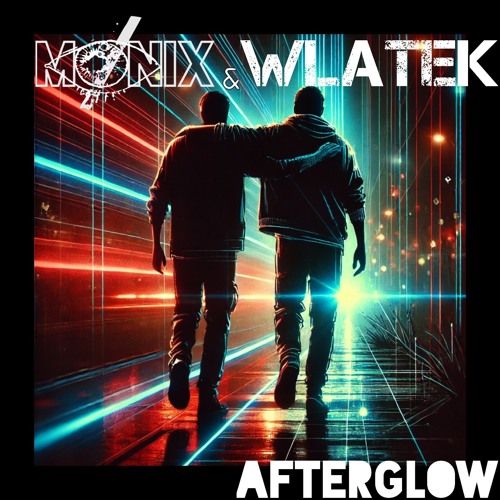MØNIX Ft. WLATEK- AFTERGLOW