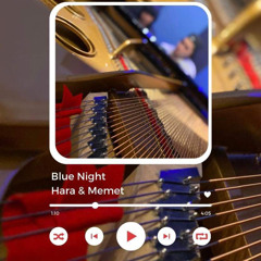 Blue Night - Hara & Memet