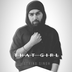 THAT GIRL - String Singh