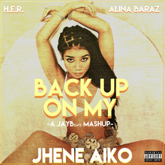 Jhene Aiko X Alina Baraz X H.E.R. - Back Up On My (A JAYBeatz Mashup) #HVLM