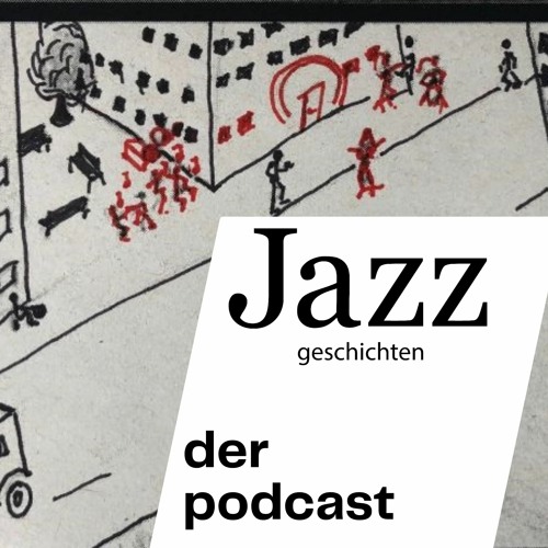 Jazzgeschichten Podcast Nr. 3 - Berlin 1918 - 1923 "A hurlyburly of insanity"