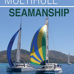 View KINDLE 📝 Multihull Seamanship: An A-Z of skills for catamarans & trimarans / cr