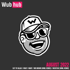 WUB HUB AUGUST 2022 EP