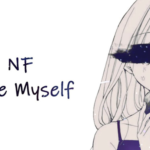 nightcore hate myself - nf (lyrics)