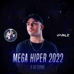 MEGA HIPER 2022 - O RETORNO (DJ VALE)